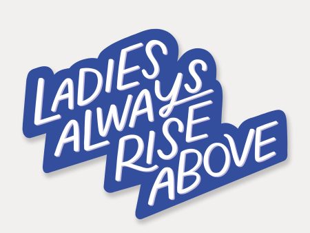 Ladies Always Rise Above Sticker Sale