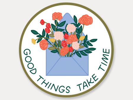 Good Things Take Time Sticker For Sale