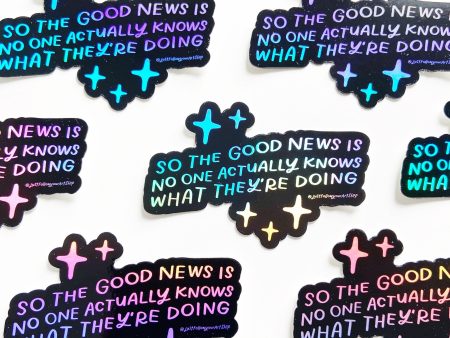 Good News Is No One Actually Knows What They re Doing Sticker Online Hot Sale