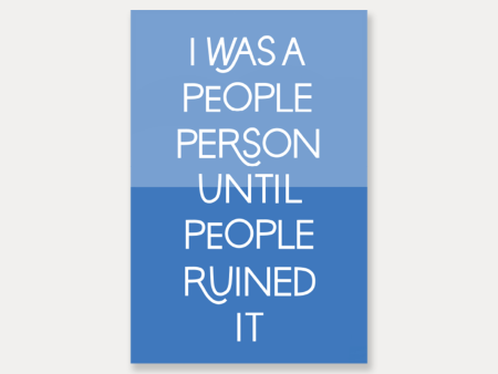 I Was A People Person Until People Ruined It Vinyl Sticker Cheap