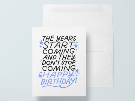 The Years Start Coming Birthday Card Supply