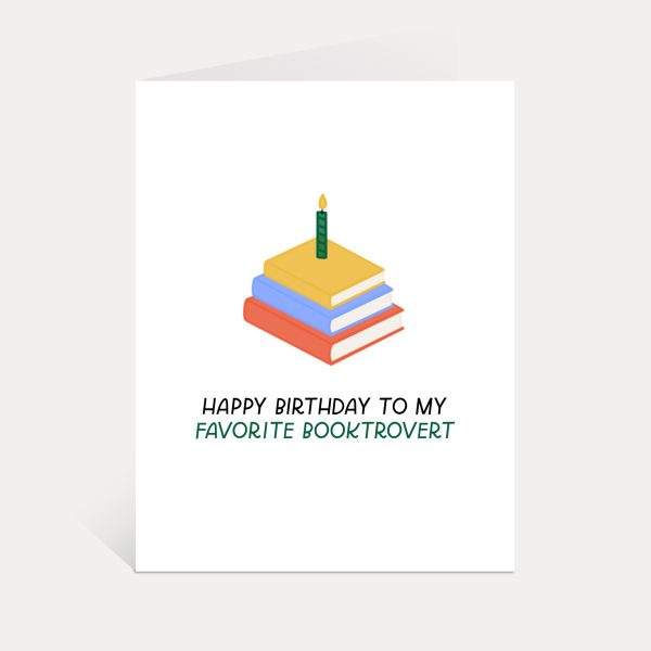 Happy Birthday To My Favorite Booktrovert Card Fashion