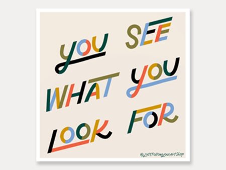 You See What You Look For Vinyl Sticker Online