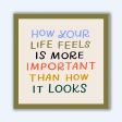 How Your Life Feels Is More Important Than How Your Life Looks Sticker Online