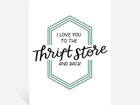 I Love You To The Thrift Store And Back Greeting Card Discount