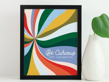 Be Curious Not Judgmental Art Print For Discount