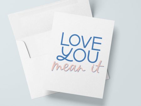 Love You, Mean It Greeting Card Online Hot Sale