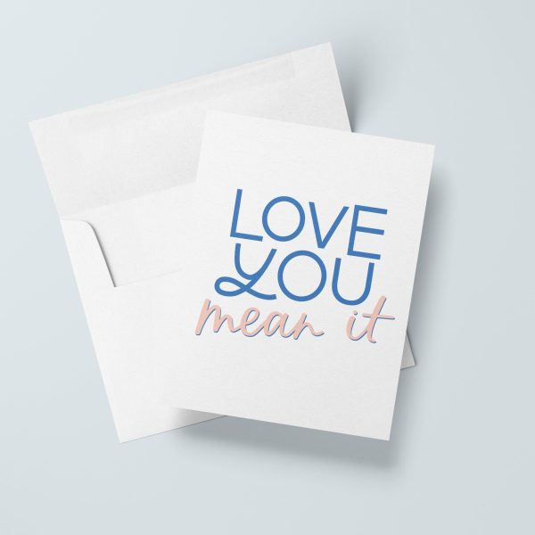 Love You, Mean It Greeting Card Online Hot Sale