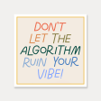 Don t Let The Algorithm Ruin Your Vibe Vinyl Sticker Hot on Sale