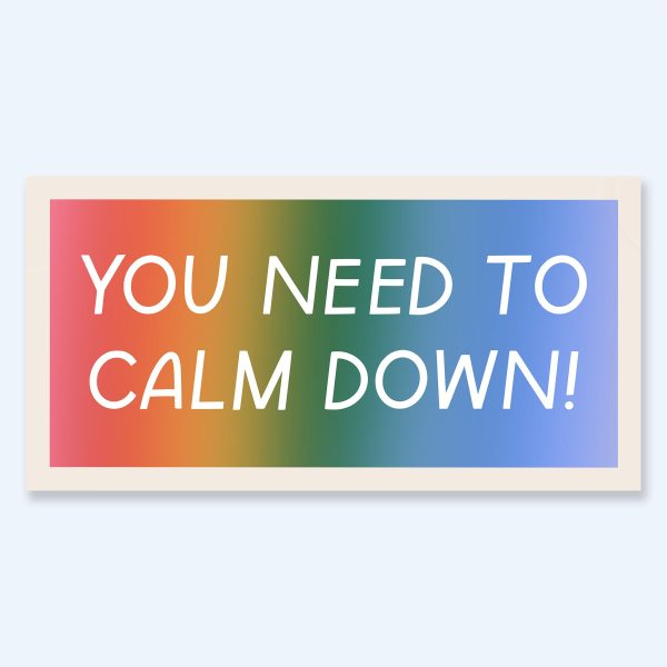 Bumper Sticker - You Need To Calm Down! Online now