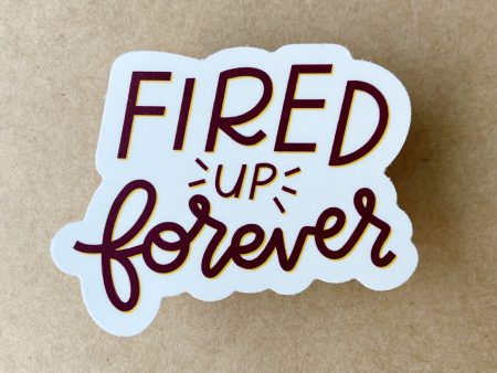 Fired Up Forever Sticker Online now