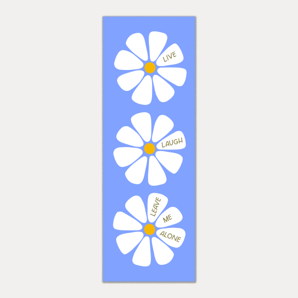 Live Laugh Leave Me Alone Flower Bookmark Online Sale