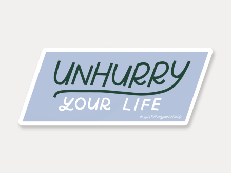 Unhurry Your Life Sticker Discount