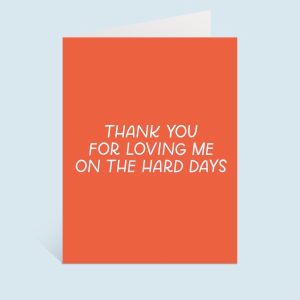 Thanks For Loving Me On The Hard Days Greeting Card Online now