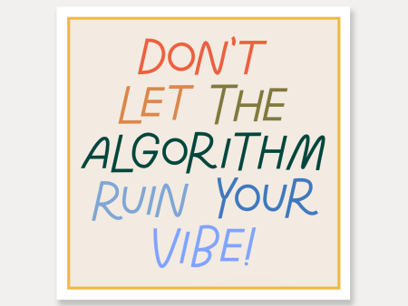 Don t Let The Algorithm Ruin Your Vibe Vinyl Sticker Hot on Sale