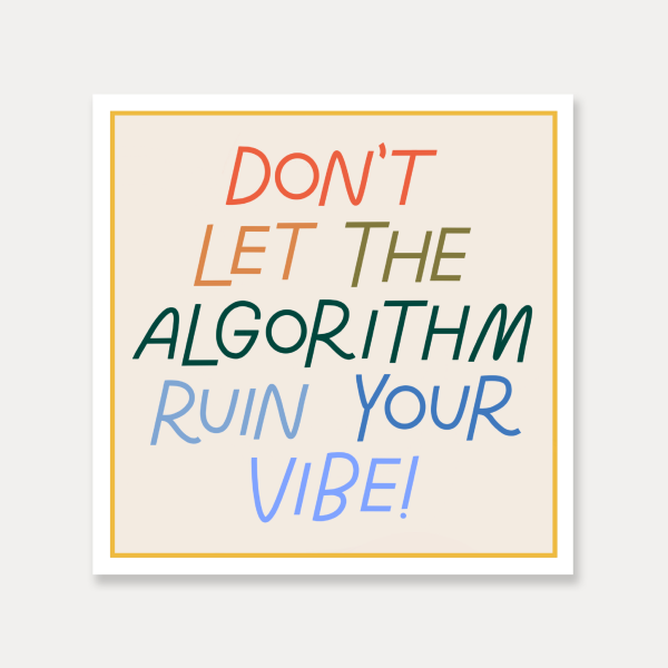 Don t Let The Algorithm Ruin Your Vibe Vinyl Sticker Hot on Sale