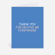 Thanks For Driving Me Greeting Card For Cheap