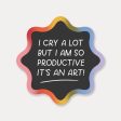 I Cry A Lot But I Am So Productive Sticker For Sale