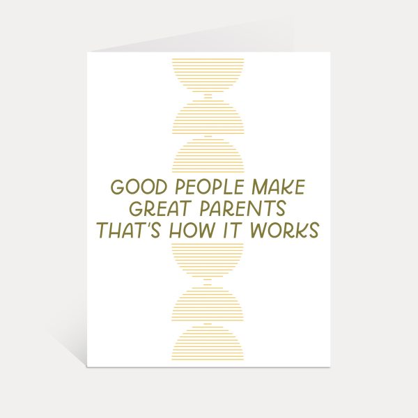 Good People Make Great Parents Card Fashion