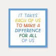 It Takes Each Of Us To Make A Difference For All Of Us Vinyl Sticker Supply