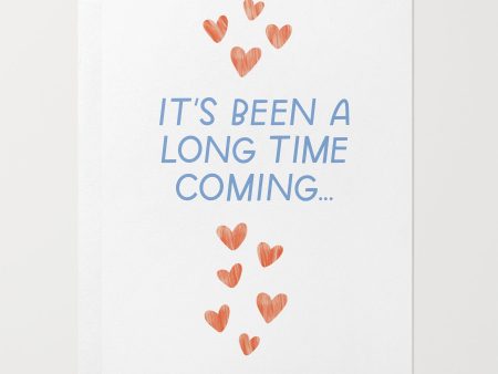 Long Time Coming Greeting Card Hot on Sale