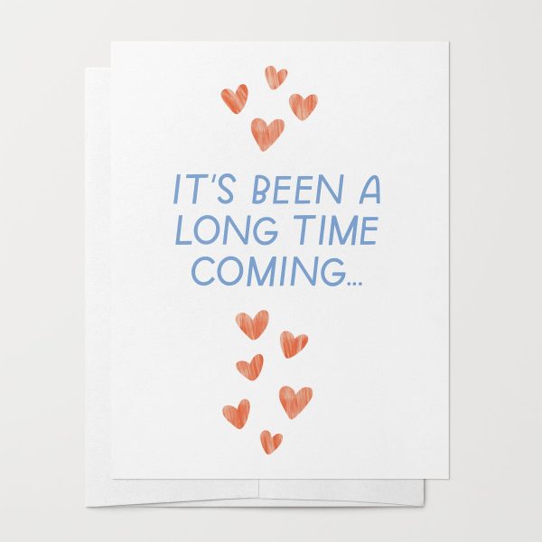 Long Time Coming Greeting Card Hot on Sale