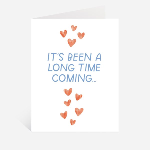 Long Time Coming Greeting Card Hot on Sale