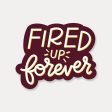 Maroon Fired Up Forever Sticker Discount