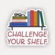 Challenge Your Shelf Sticker Cheap