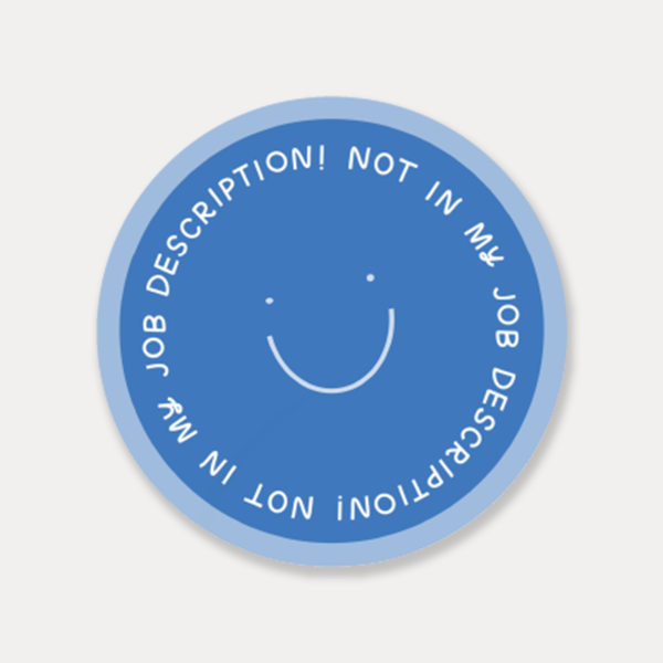 Not In My Job Description Smiley Vinyl Sticker Hot on Sale