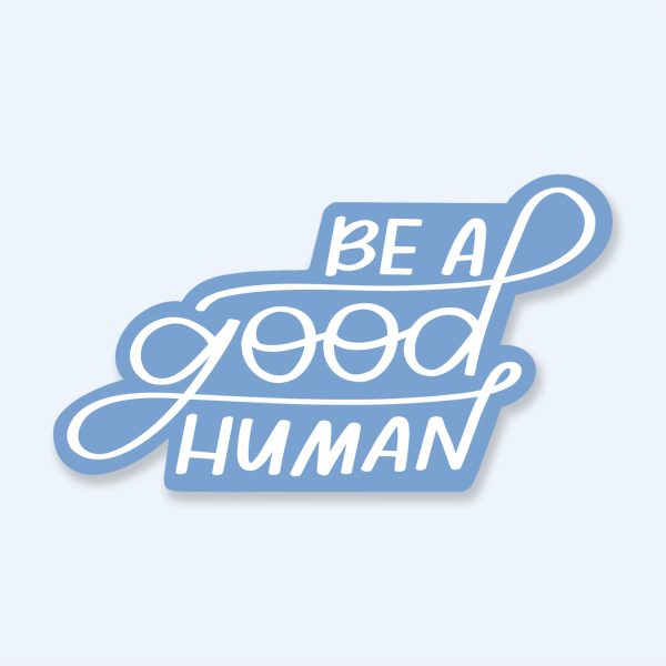 Be A Good Human Shape Sticker Fashion