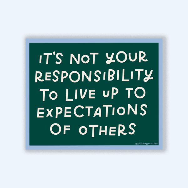 It s Not Your Responsibility To Live Up To Expectations Of Others Vinyl Sticker Online Hot Sale