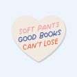 Soft Pants, Good Books, Can t Lose Sticker Online Hot Sale