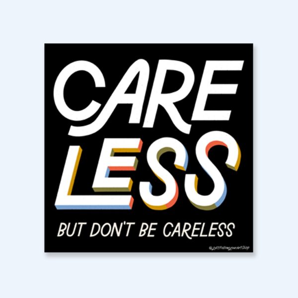 Care Less But Don t Be Careless Vinyl Sticker Sale