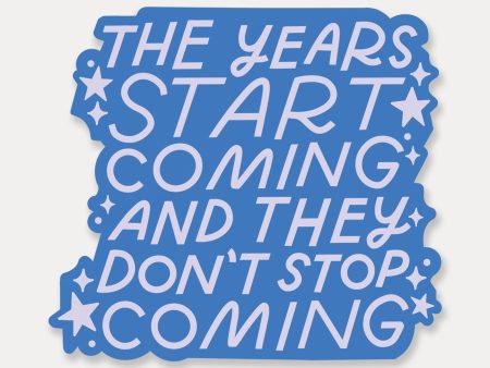 Years Start Coming Waterproof Sticker Online Sale