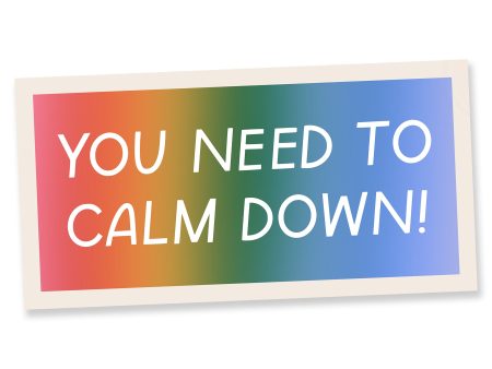 Bumper Sticker - You Need To Calm Down! Online now