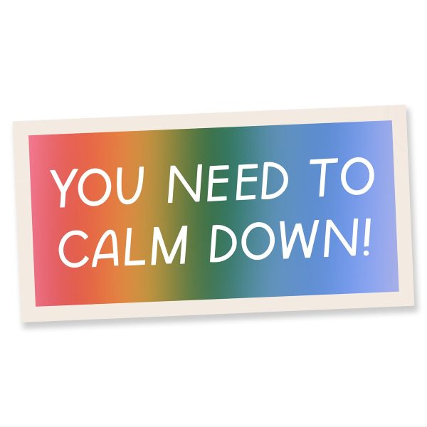 Bumper Sticker - You Need To Calm Down! Online now