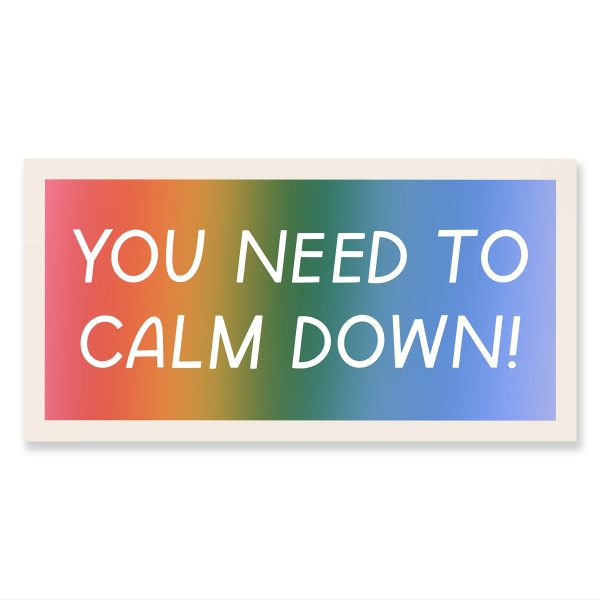 Bumper Sticker - You Need To Calm Down! Online now