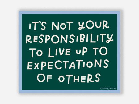 It s Not Your Responsibility To Live Up To Expectations Of Others Vinyl Sticker Online Hot Sale