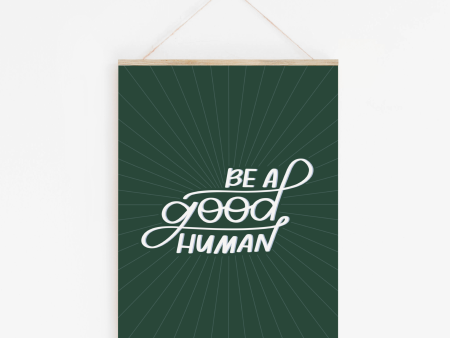 Be A Good Human Art Print Fashion